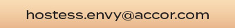 HOSTESS.ENVY@ACCOR.COM